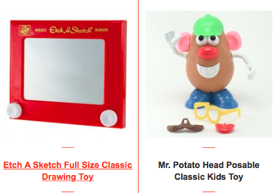 Baby Boomers loved the "Etch-A-Sketch" and "Mr. Potato Head" when they were growing up. Of course, they were immortalized in "Toy Story".